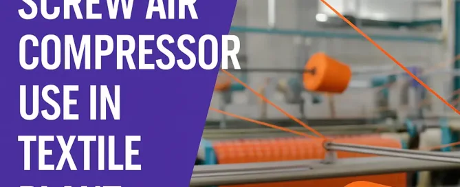 Screw Air Compressors in Textile Plants | Comptech India